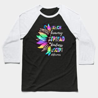 Sunflower Teach Bravery Spread Kindness Accept Differences Baseball T-Shirt